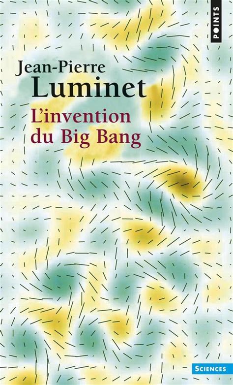 L Invention Du Big Bang Ebook Jean Pierre Luminet