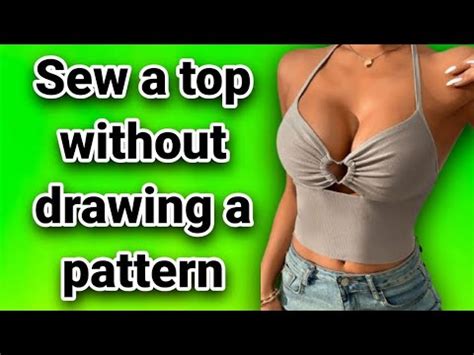 Sewing A Top Without Drawing A Pattern An Easy Way To Sew A Dress Or