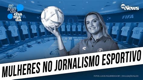 Milly Lacombe Comenta A Atua O De Mulheres No Jornalismo Esportivo