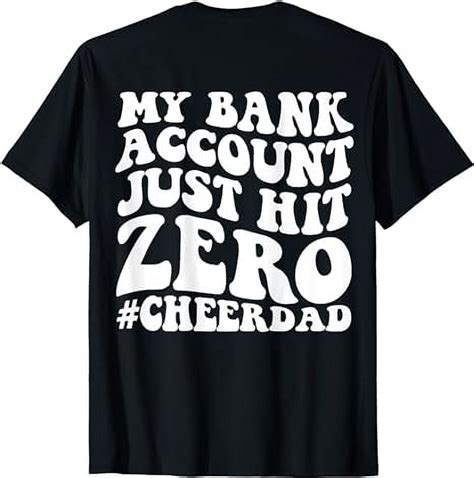 My Bank Account Just Hit Zero Cheer Dad On Back T Shirt Walmart