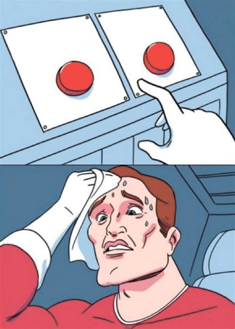 Create Meme Red Button Meme Difficult Choice Two Buttons Meme