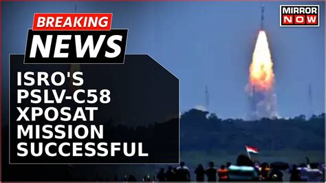 ISRO S XPoSat Missile Launched Successfully Mission To Study Black