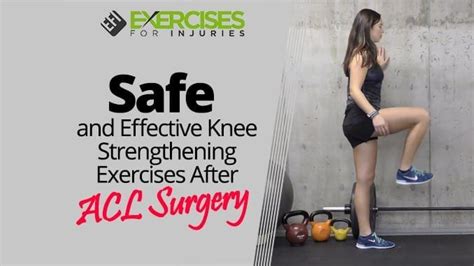 Safe And Effective Knee Strengthening Exercises After Acl Surgery