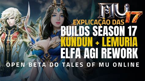 BUILDS SEASON 17 KUNDUN LEMURIA ELFA OPEN BETA DO TALES OF MU