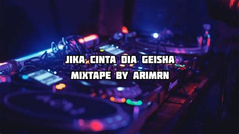 Dj Jika Cinta Dia Geisha Faisalhky Ft Arimrn Youtube