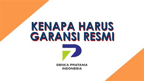 Keuntungan Membeli Barang Dengan Garansi Resmi PT Denka Pratama