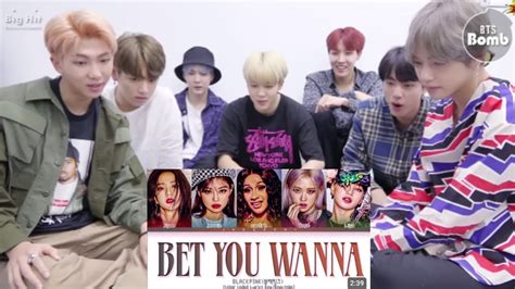 Bts Reaction To Blackpink Ftcradi B Bet You Wanna Colour Coded