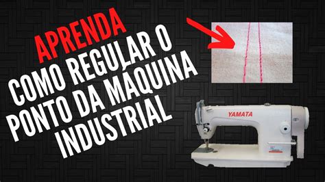 Aprenda Como Regular O Ponto Da M Quina De Costura Industrial Youtube