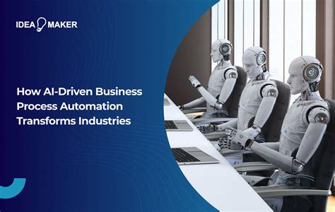 How Ai Driven Business Process Automation Transforms Industries