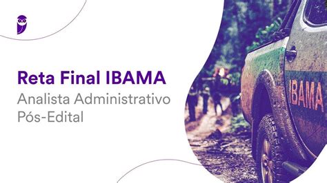 Reta Final IBAMA Pós Edital Analista Administrativo Lei Geral de