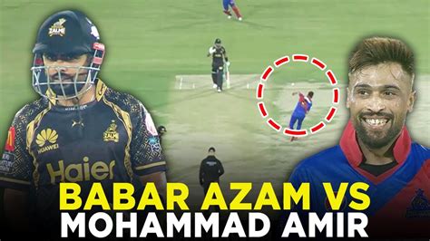 The Actual Rivalry Of Cricket Babar Azam Vs Mohammad Amir Hbl Psl