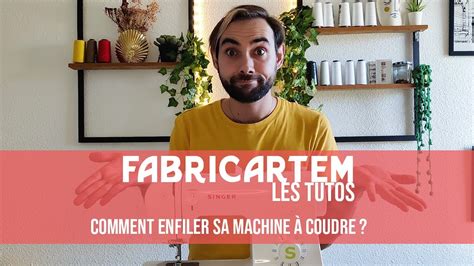 Tutoriel Couture D Butant Comment Enfiler Sa Machine Coudre