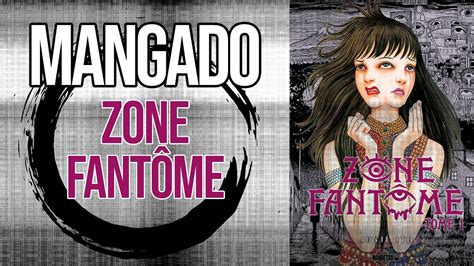 MANGA Zone Fantôme Mangado La voie du manga YouTube