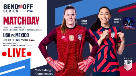 USWNT VS MEXICO LIVE WATCHALONG AND COMMENTARY SEND OFF SERIES 7 1 2021