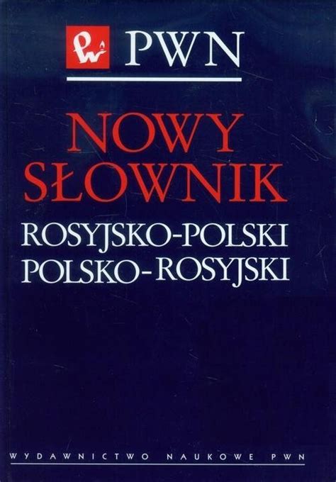 Nowy S Ownik Rosyjsko Polski Polsko Rosyjski Opracowanie Zbiorowe