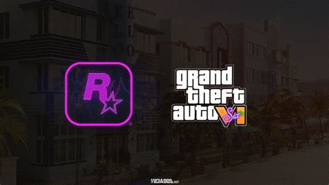 Gta As Declara Es Oficiais Da Rockstar Games Sobre Grand Theft Auto Vi