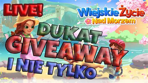 Dukat Giveaway I Nie Tylko Wiejskie Ycie Nad Morzem Youtube