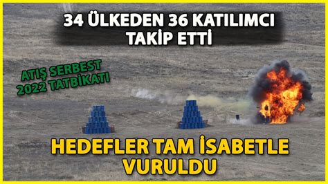 Ate Serbest Tatbikat Nda Hedefler Tam Sabetle Vuruldu Youtube