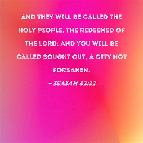 Isaiah And They Will Be Called The Holy People The Redeemed Of