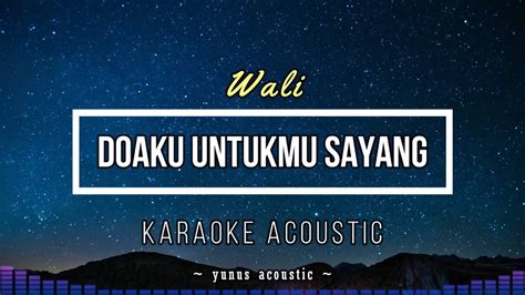 Doaku Untukmu Sayang Karaoke Acoustic Wali Youtube