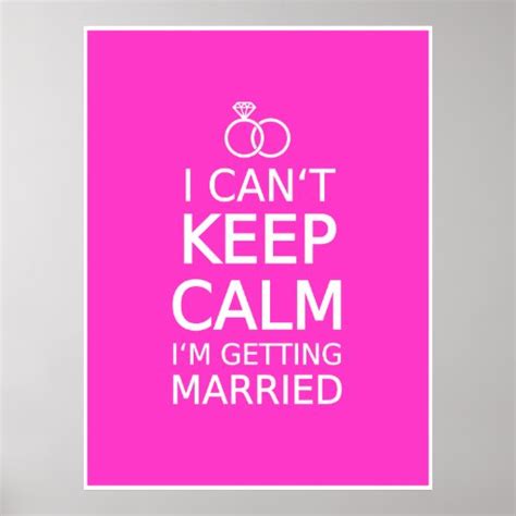 I Cant Keep Calm Im Getting Married Poster Zazzle