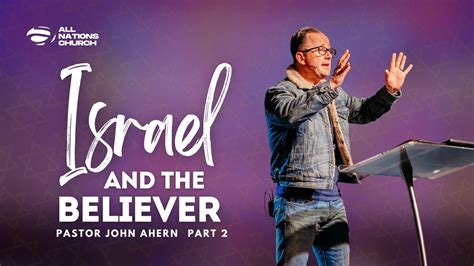 Israel And The Believer Part Two Pastor John Ahern Sermon Youtube