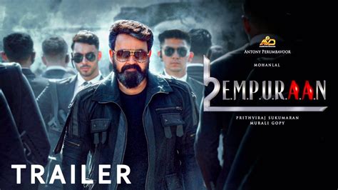 Empuraan Trailer Mohanlal Prithviraj Murali Gopy L2E Trailer