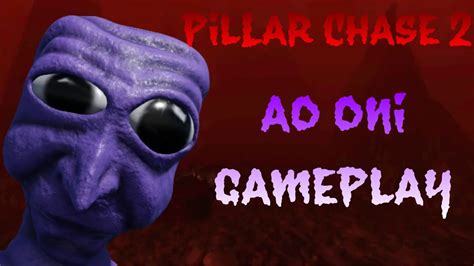 PILLAR CHASE 2 Ao Oni Gameplay YouTube