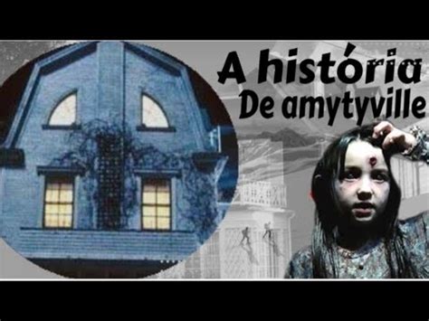 Terror Em Amityville Conhe A A Hist Ria Real Por Tr S Do Filme Youtube