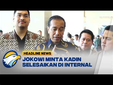 Headline News 17 09 Isu Kadin Jokowi Selesaikan Secara Internal