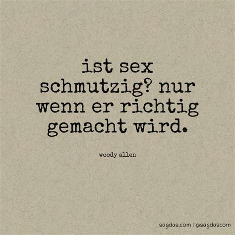 Woody Allen Zitat Ist Sex Schmutzig Nur Wenn Er Sagdas