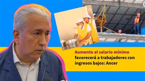 Aumento Al Salario Mínimo Favorecerá A Trabajadores Con Ingresos Bajos