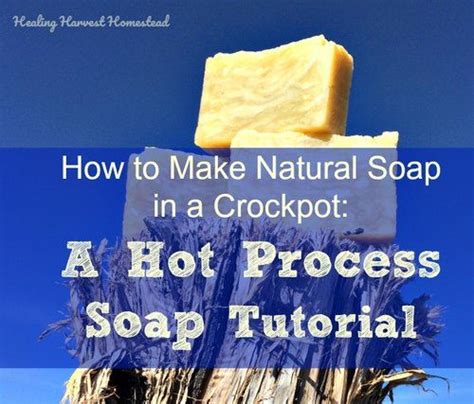 Hot Process Vs Cold Process Soap Which Is Best For You All Posts Healing Harvest Homestead