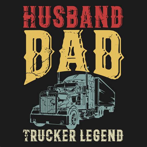 Funny T Truck Driver Dad Husband Legend Design Truckers 24627600