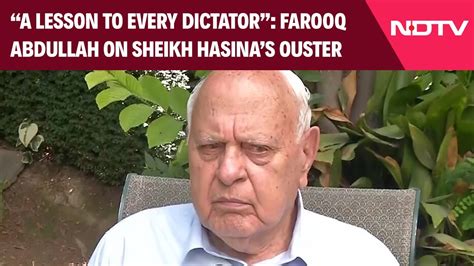 Bangladesh Crisis A Lesson To Every Dictator Says Farooq Abdullah