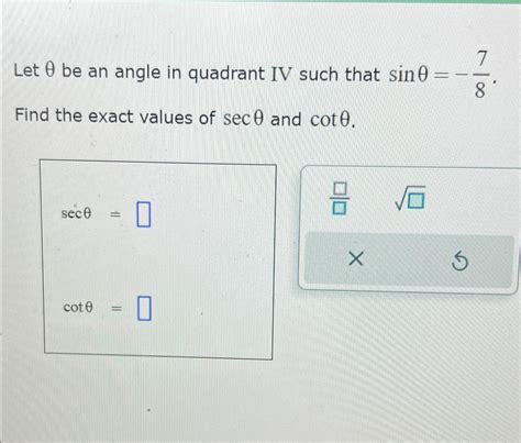 Solved Let θ be an angle in quadrant IV such that Chegg