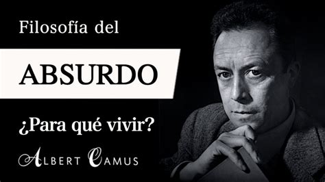 VIVIR en el ABSURDO Albert Camus El MITO de SÍSIFO y la Filosofía