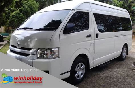 Sewa Hiace Di Tangerang Pamulang Serpong Bsd Winholiday