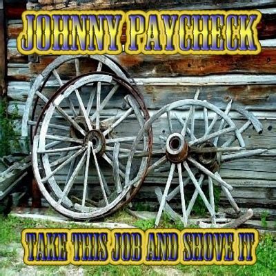 Take This Job And Shove It Johnny Paycheck AllMusic