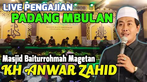 LIVE KH ANWAR ZAHID TERBARU 2022 PENGAJIAN PADANG MBULAN MASJID