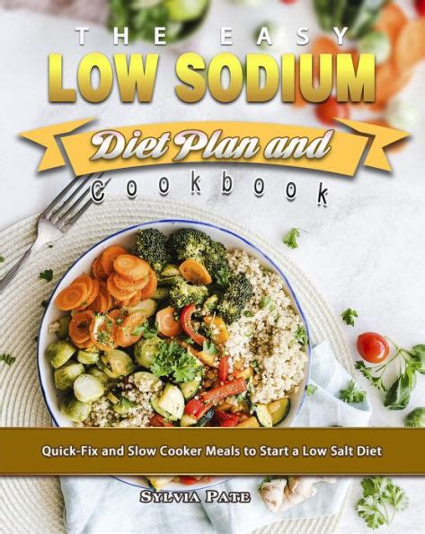 The Easy Low Sodium Diet Plan And Cookbook By Sylvia Pate Ebook