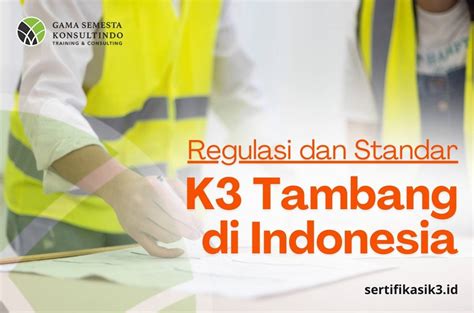 Regulasi Dan Standar K3 Tambang Di Indonesia Pelatihan Ahli K3