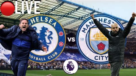 Live Chelsea Vs Manchester City Premier League Football Stream Watch Along 2 1 Youtube