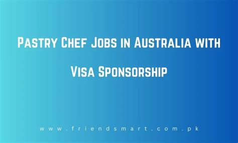 Pastry Chef Jobs In Australia With Visa Sponsorship