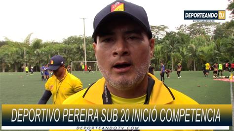 Deportivo Pereira Sub Inici Su Recorrido En Este Youtube