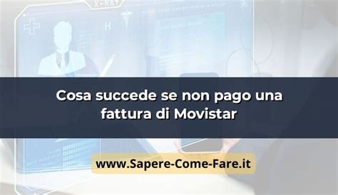 Cosa Succede Se Non Pago Una Fattura Di Movistar