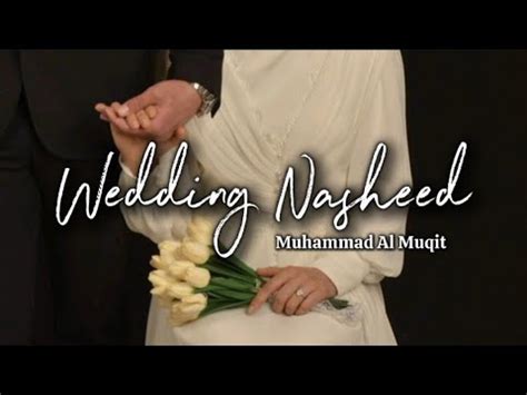 Wedding Nasheed Muhammad Al Muqit Lirik Lagu Lagu Wedding Viral