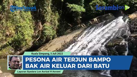 Menjelajahi Surga Tersembunyi Di Aceh Tamiang Pesona Air Terjun Bampo