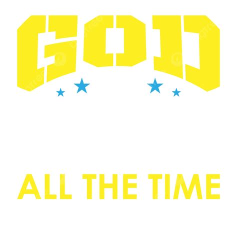 T Shirt Design Vector Art PNG, God Is Good All The Time T Shirt Design ...