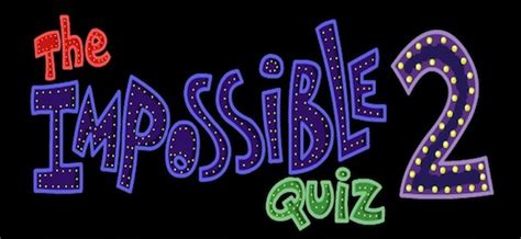 THE IMPOSSIBLE QUIZ 2